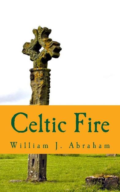 celtic fire evangelism in the wisdom and power of the spirit Kindle Editon