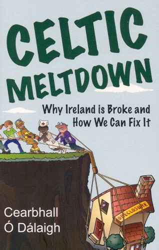 celtic meltdown why ireland is broke and how we can fix it Epub