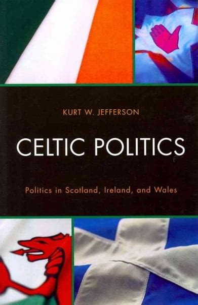 celtic politics politics in scotland ireland and wales Reader