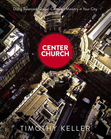 center church doing balanced gospel centered ministry in your city Reader