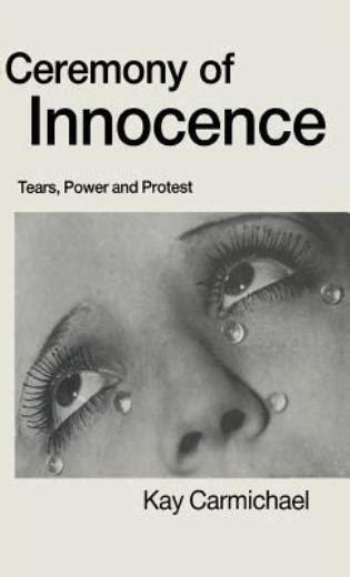 ceremony of innocence tears power and protest Doc
