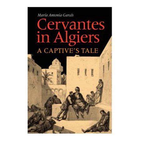 cervantes in algiers cervantes in algiers Kindle Editon