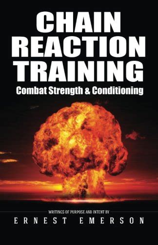 chain reaction training exercising the nuclear option for combat strength and conditioning Kindle Editon