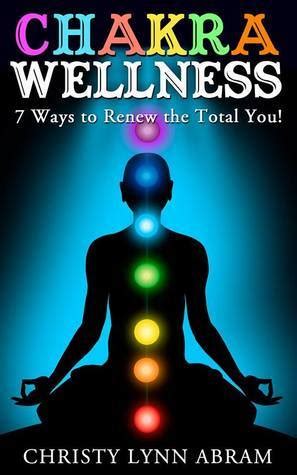 chakra wellness 7 ways to renew the total you PDF