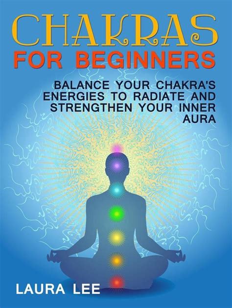 chakras for beginners balance your chakras energies to radiate and strenghten your inner aura Epub