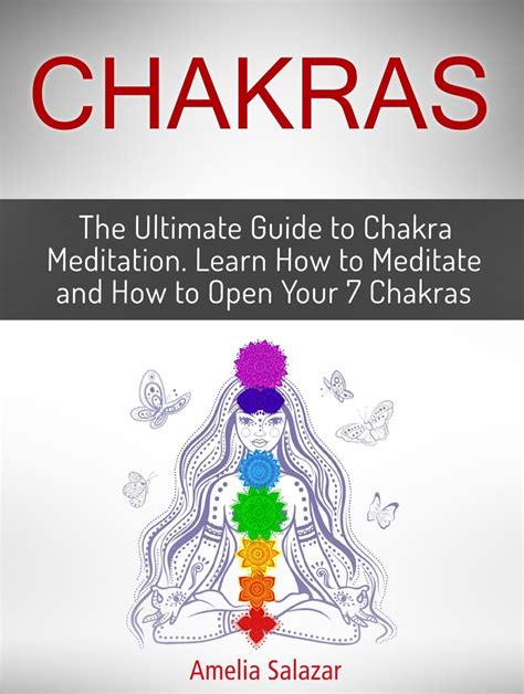 chakras the ultimate guide to chakra meditation learn how to meditate and how to open your 7 chakras chakras Reader