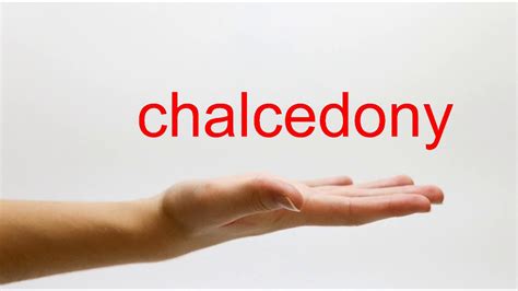 chalcedony pronounce