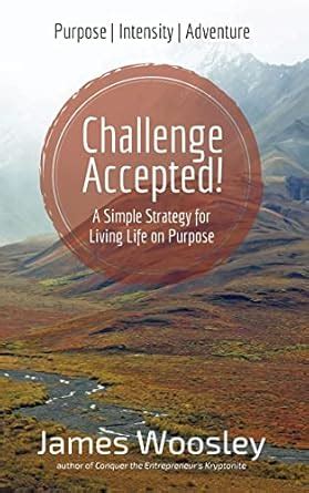 challenge accepted a simple strategy for living life on purpose Kindle Editon