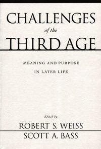 challenges of the third age meaning and purpose in later life Doc