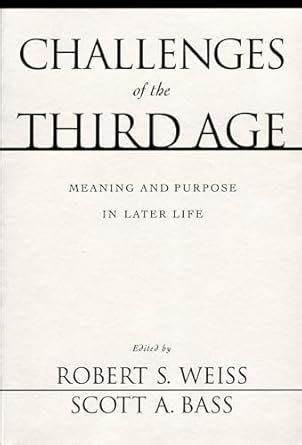 challenges of the third age meaning and purpose in later life Doc