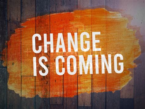 change is coming change is coming Reader
