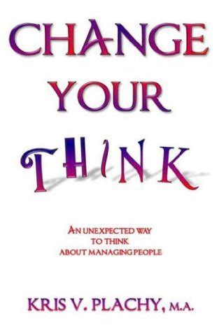 change your think an unexpected way to think about managing people Epub