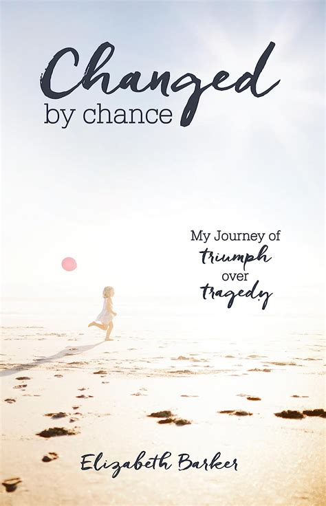 changed by chance my journey of triumph Doc