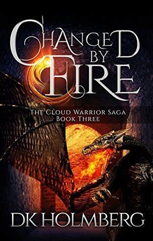 changed by fire the cloud warrior saga volume 3 Kindle Editon