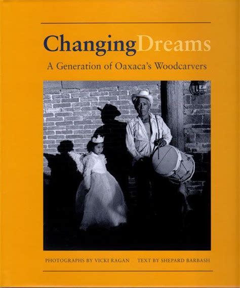 changing dreams a generation of oaxacas woodcarvers Reader