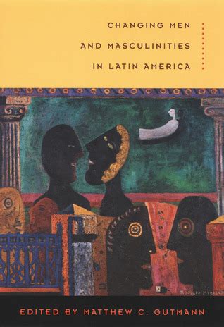 changing men and masculinities in latin america Kindle Editon