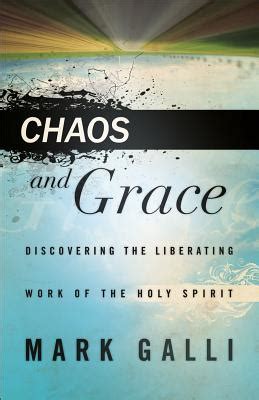 chaos and grace discovering the liberating work of the holy spirit Doc