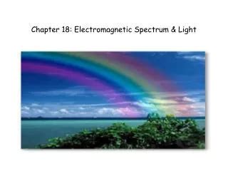 chapter 18 electronmagnetis spectrum and light Doc