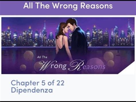 Chapters Interactive Stories All The Wrong Reasons Walkthrough