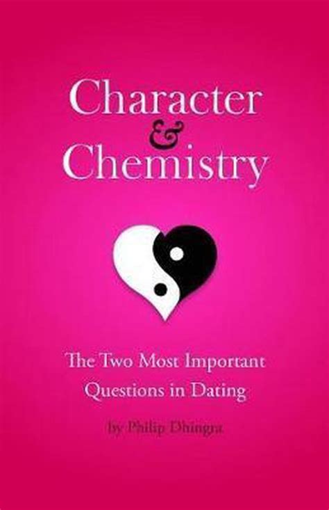 character and chemistry the two most important questions in dating Epub