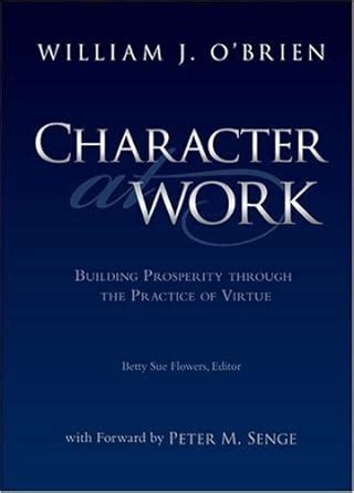 character at work building prosperity through the practice of virtue Epub