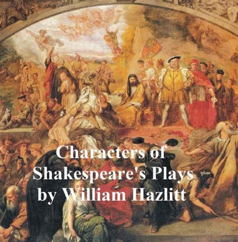 characters shakespeares plays william hazlitt Reader