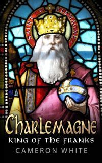 charlemagne king franks cameron white Epub