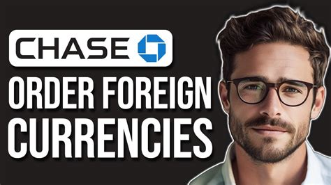 chase order foreign currency