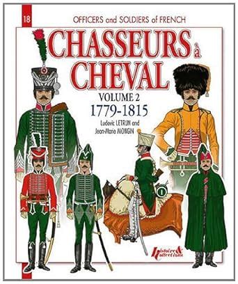 chasseurs a cheval volume 2 1779 1815 officers and soldiers of PDF