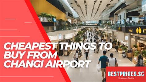 cheapest things to buy in singapore airport