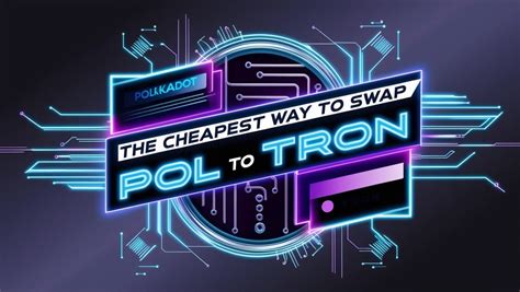 cheapest way to swap pol to tron