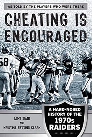 cheating is encouraged a hard nosed history of the 1970s raiders Epub