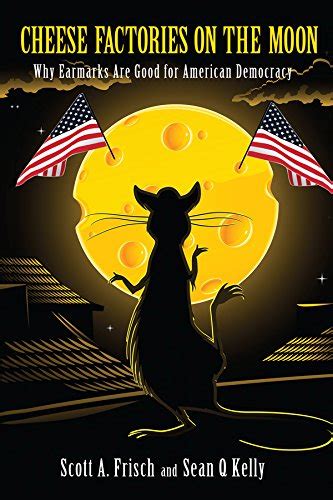 cheese factories moon earmarks democracy ebook Kindle Editon