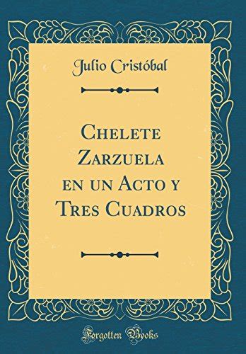 chelete zarzuela cuadros classic reprint Reader