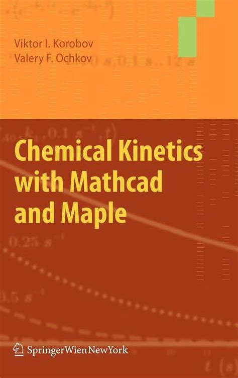 chemical kinetics with mathcad and maple Reader