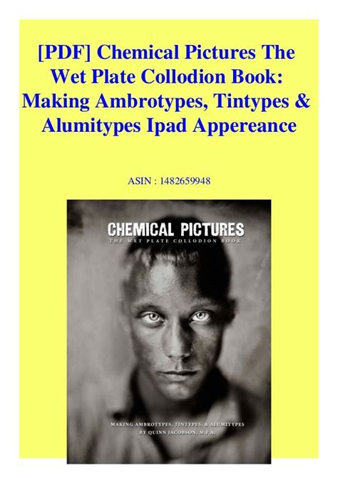 chemical pictures the wet plate collodion book making ambrotypes tintypes and alumitypes Kindle Editon
