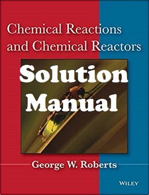 chemical reactions solution manual roberts pdf Reader