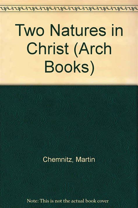 chemnitzs works the two natures in christ Doc
