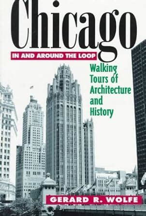 chicago in and around the loop walking tours of architecture and history Epub