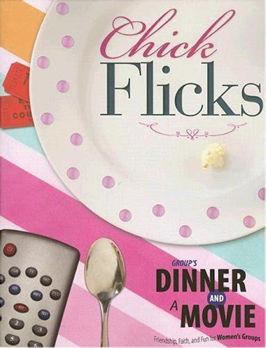 chick flicks friendship faith and fun for womens groups Kindle Editon