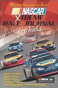 chicken soup for the soul nascar xtreme race journal for kids Doc