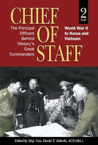 chief of staff vol 2 the principal officers behind historys great commanders world war ii to korea and vietnam Epub