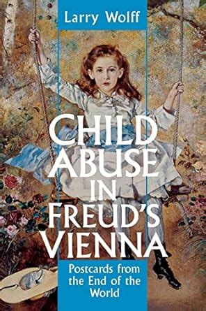 child abuse in freuds vienna postcards from the end of the world Doc