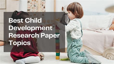child development paper topics Kindle Editon