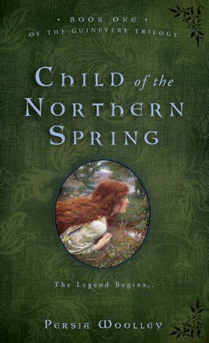 child of the northern spring book one of the guinevere trilogy Reader