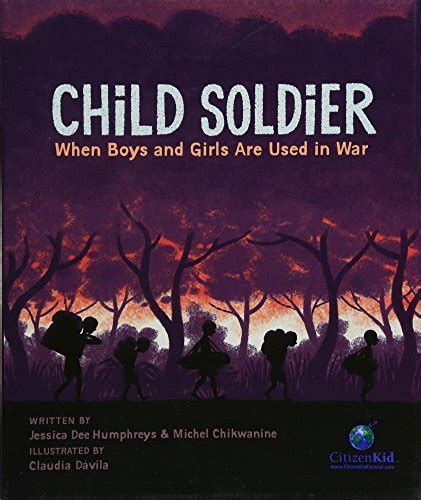 child soldier when boys and girls are used in war citizenkid Epub