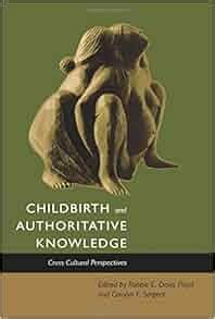 childbirth and authoritative knowledge cross cultural perspectives Kindle Editon