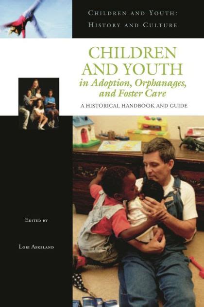 children and youth in adoption orphanages and foster care a historical handbook and guide children and youth Kindle Editon