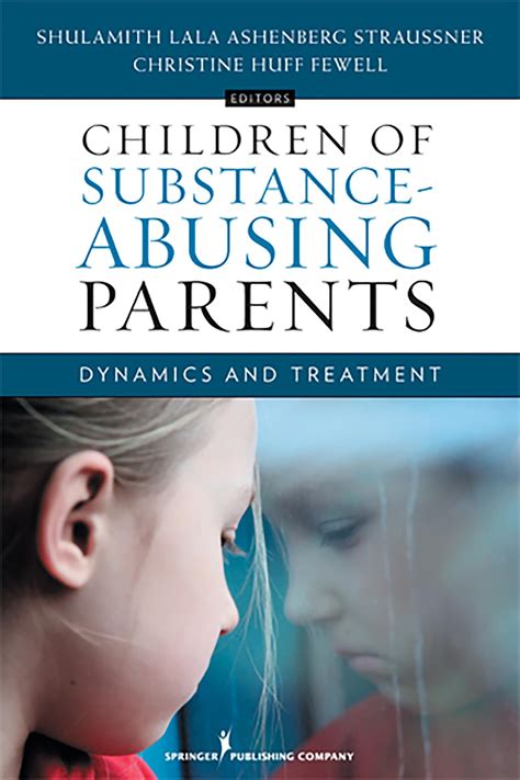 children of substance abusing parents dynamics and treatment Reader