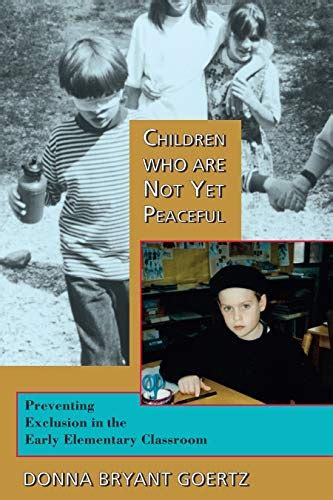 children who are not yet peaceful preventing exclusion in the early elementary classroom Doc